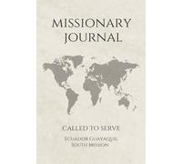 LDS Missionary Journal for Elders and Sisters: Ecuador Guayaquil South Mission | Gift for Mormon Missionaries | Farewell Present | 6"x9" Lined ... Essentials | Daily Reflection & Keepsake