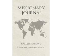 LDS Missionary Journal for Elders and Sisters: Ecuador Quito North Mission | Gift for Mormon Missionaries | Farewell Present | 6"x9" Lined Notebook ... Essentials | Daily Reflection & Keepsake