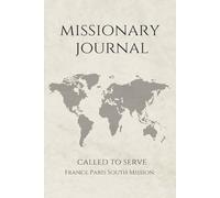 LDS Missionary Journal for Elders and Sisters: France Paris South Mission | Gift for Mormon Missionaries | Farewell Present | 6"x9" Lined Notebook 140 ... Essentials | Daily Reflection & Keepsake