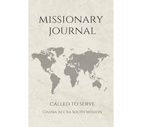 LDS Missionary Journal for Elders and Sisters: Ghana Accra South Mission | Gift for Mormon Missionaries | Farewell Present | 6"x9" Lined Notebook 140 ... Essentials | Daily Reflection & Keepsake