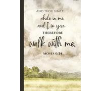 LDS Youth Theme 2026 Walk With Me Moses 6:34 Notebook: “And thou shalt abide in me, and I in you; therefore walk with me”