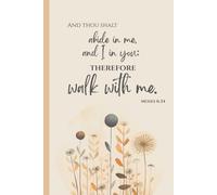LDS Youth Theme 2026 Walk With Me Moses 6:34 Notebook: “And thou shalt abide in me, and I in you; therefore walk with me”