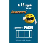 Le 15 regole per non incazzarsi giocando a Padel