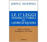 Le 17 leggi indiscutibili del lavoro di squadra