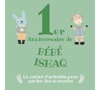Le 1er Anniversaire de Bébé Ishaq: Un cahier d’activités pour garder des souvenirs