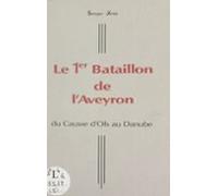 Le 1er Bataillon De Ftpf De Laveyron (2). Du Causse Dols Au Danube (eb