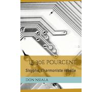 Le 30e pourcent: Sisyphe, l'harmoniste rebelle: 4 (Le dessinateur)