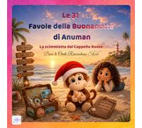 Le 31 Favole della Buonanotte di Anuman La scimmietta dal Cappello Rosso: Dove le Onde Raccontano Storie
