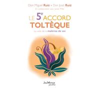 Le 5e accord toltèque: La voie de la maîtrise de soi