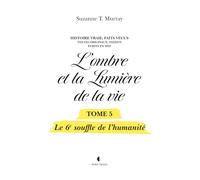 Le 6e souffle de l’humanité (L'ombre et la Lumière de la vie)