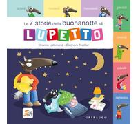 Le 7 storie della buonanotte di Lupetto. Amico Lupo. Ediz. a colori: Amico Lupo.Le 7 storie della buonanotte di Lupetto