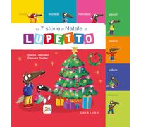 Le 7 storie di Natale di Lupetto. Amico lupo. Ediz. a colori