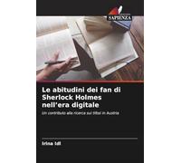 Le abitudini dei fan di Sherlock Holmes nell'era digitale: Un contributo alla ricerca sui tifosi in Austria