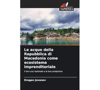 Le acque della Repubblica di Macedonia come ecosistema imprenditoriale: il loro uso razionale e la loro protezione