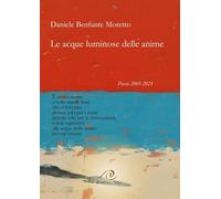 Le acque luminose delle anime. Poesie 2005-2025 (Lyra)