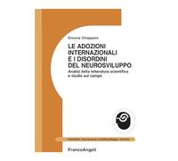 Le adozioni internazionali e i disordini del neurosviluppo. Analisi della letteratura scientifica e studio sul campo (Psichiatria, neuroscienze e medicina)