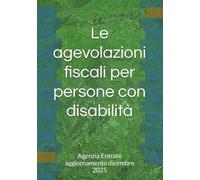Le agevolazioni fiscali per persone con disabilità: Agenzia Entrate aggiornamento dicembre 2025