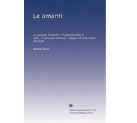 Le amanti: La grande fiamma--Tramontando il sole--L'amante sciocca--Sogno di una notte d'estate