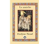 Le amiche: Ritratti di donne tra solitudine e complicità (Racconti di enicod)
