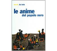 Le anime del popolo nero (Pan. Sez. di letteratura afroamericana)