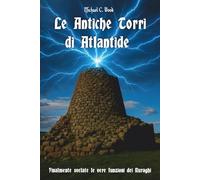 Le antiche torri di Atlantide: Finalmente svelate le vere funzioni dei Nuraghi