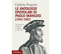 Le antologie epistolari di Paolo Manuzio (1542-1567). Tra dissenso religioso e ragioni di mercato (Forum)
