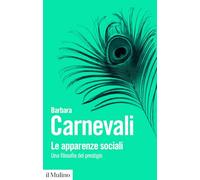 Le apparenze sociali. Una filosofia del prestigio (Biblioteca paperbacks)
