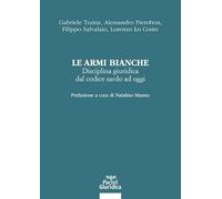 Le armi bianche. Disciplina giuridica dal codice sardo ad oggi (Diritto)