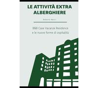 Le attività extra alberghiere: B&B, Case Vacanze, Residence e le nuove forme di ospitalità