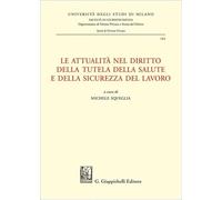 Le attualità nel diritto della tutela della salute e della sicurezza del lavoro (Studi di diritto privato)