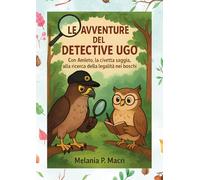 Le avventure del detective Ugo con Amleto, la civetta saggia, alla ricerca della legalità nei boschi