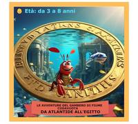 LE AVVENTURE DEL GAMBERO DI FIUME CODAVUOTA - DA ATLANTIDE ALL’EGITTO: COLORIAMO INSIEME ATLANTIDE E LE PIRAMIDI!