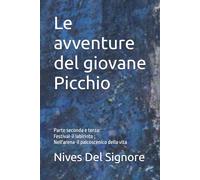Le avventure del giovane Picchio: Parte seconda e terza: Festival-il labirinto ; Nell'arena-il palcoscenico della vita