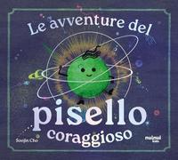 Le avventure del pisello coraggioso. Ediz. illustrata