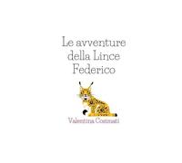 Le avventure della Lince Federico: L'occhialino (Le favolette di Valentina Cosimati)