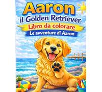 Le avventure di Aaron: Libro da colorare