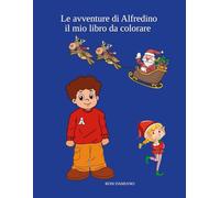 Le avventure di Alfredino il mio libro da colorare
