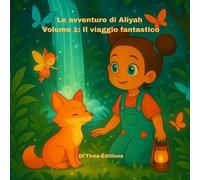 Le avventure di Aliyah - Volume 1: Il viaggio fantastico