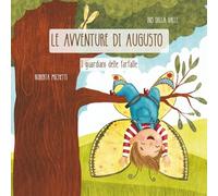 LE AVVENTURE DI AUGUSTO: I guardiani delle farfalle
