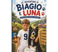 LE AVVENTURE DI BAGIO E LUNA: Storie di Amicizia, Avventura e Divertimento