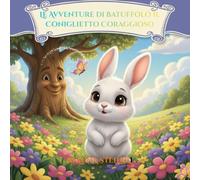 Le Avventure di Batuffolo il Coniglietto Coraggioso