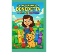 Le avventure di Benedetta e i magici pastelli: 1