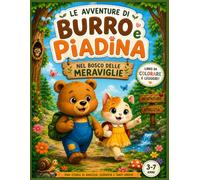 Le Avventure di Burro & Piadina: Libro da Colorare e Leggere!: Nel Bosco delle Meraviglie