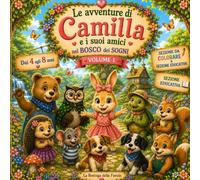 Le avventure di camilla e i suoi amici: nel bosco dei sogni