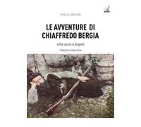 Le avventure di Chiaffredo Bergia nella caccia ai briganti abruzzesi (Storica)