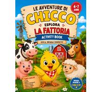 Le avventure di Chicco: Esplora la fattoria - Activity book per bambini dai 4 ai 7 anni