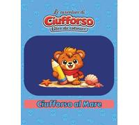 Le Avventure di Ciufforso - Ciufforso al Parco: Libro da colorare - Per bambini dai 4 anni (Le Avventure di CIufforso - Libri da colorare)