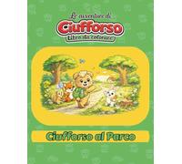 Le Avventure di Ciufforso - Ciufforso al Parco: Libro da colorare - Per bambini dai 4 anni (Le Avventure di CIufforso - Libri da colorare)