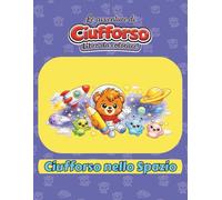 Le Avventure di Ciufforso - Ciufforso nello Spazio: Libro da colorare - Per bambini dai 4 anni (Le Avventure di CIufforso - Libri da colorare)