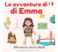 Le Avventure Di Emma - 100 Storie Incredibili (audiolibro)